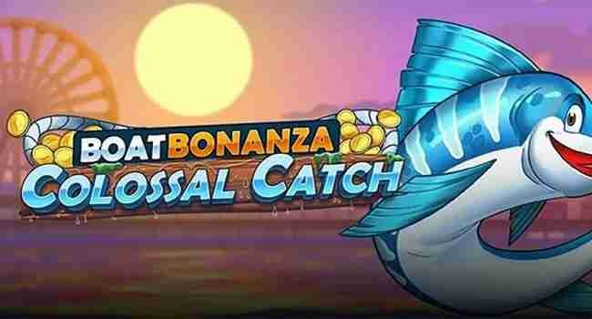 Play’n GO Boat Bonanza Colossal Catch Slot Review